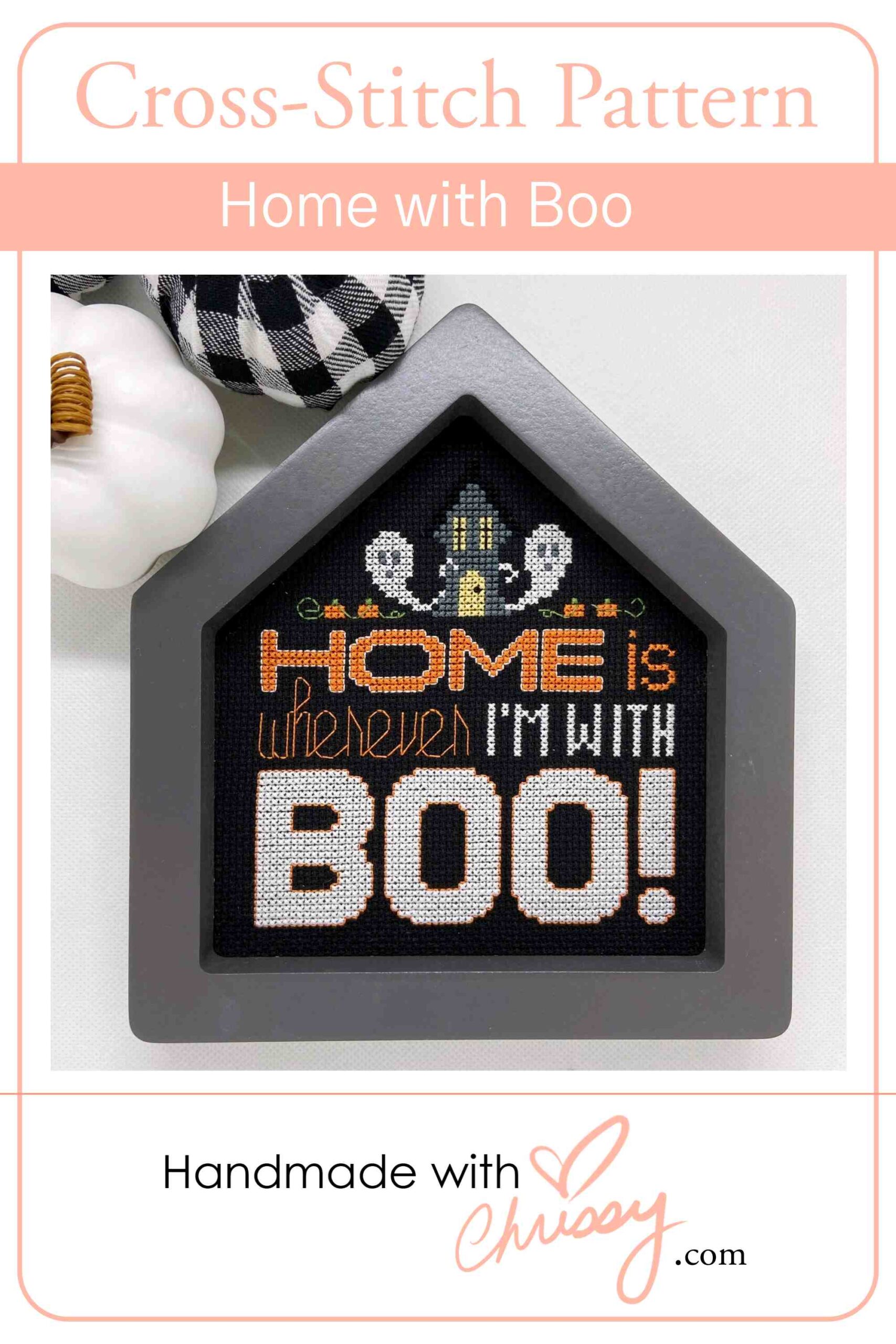 Halloween Cross-Stitch pattern, Home with Boo, by Handmade with Chrissy finished in a house-shaped embroidery hoop